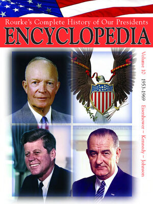 cover image of Rouke's Complete History of Our Presidents Encyclopedia, Volume 10